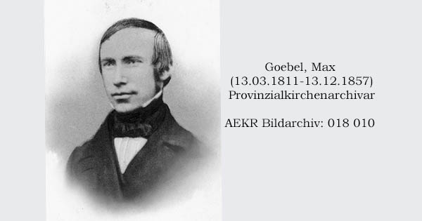 Provinzialkirchenarchivar Max Goebel